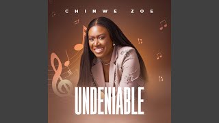 Undeniable - Chinwe Zoe