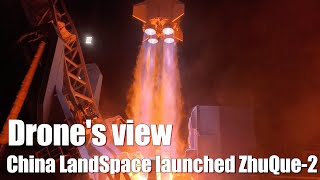 Drone&#39;s view：China‘s LandSpace launched ZhuQue-2 Rocket