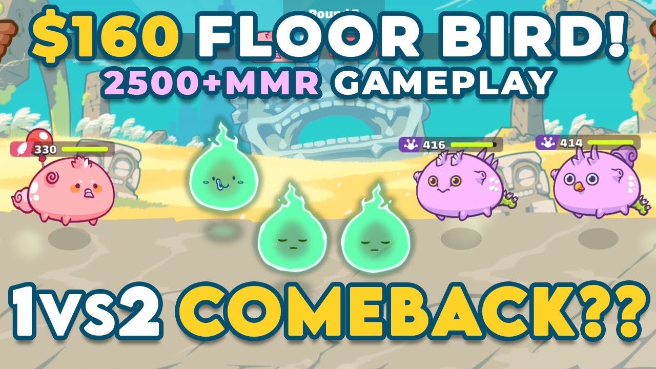 $160 FLOOR BIRD AT 2500MMR?? | BAP 2.5K+ MMR AXIE INFINITY GAMEPLAY