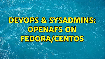 DevOps & SysAdmins: OpenAFS on Fedora/CentOS (3 Solutions!!)