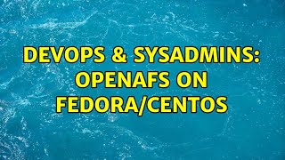 Famous DevOps & SysAdmins: OpenAFS on Fedora/CentOS (3 Solutions!!) Profile