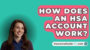 How Does An Hsa Account Work? -  InsuranceGuide360.com
