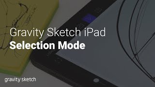 Using selection mode - Gravity Sketch iPad screenshot 3