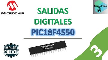 SALIDAS DIGITALES EN MPLAB X IDE - PIC18F4550