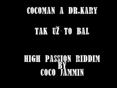 Mr.Cocoman a Dr.Kary - Tak už to bal (High passion riddim by Coco Jammin)
