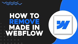 How to Remove Made in Webflow on Website (Quick & Easy)