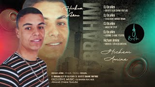 Hicham Amine - Cheftek Fi Mnami Remix (DJ BraHim)