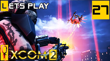 XCOM 2 - Part 27 - One - Let