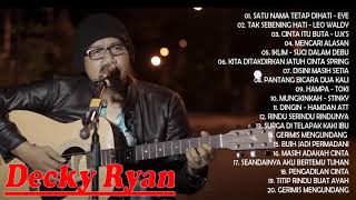 Decky Ryan Cover Full Album (Part2) Terbaru 2021| SATU NAMA TETAP DIHATI, TAK SEBENING HATI