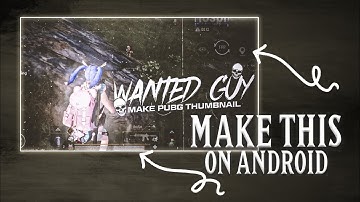 Make Thumbnail Like BopeDope on Android, This amazing thumbnail | Pubg Montage Thumbnail |