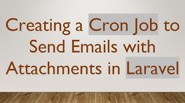 Creating a Cron Job to Send Emails with Attachments in Laravel