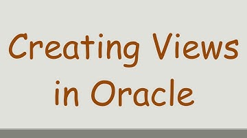Creating Views in Oracle