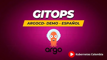 Automatiza tus Despliegues con ArgoCD y Kubernetes | GitOps | Ejercicio Práctico | Demo