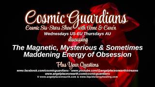 Cosmic Sis-Stars discussing The Magnetic Mysterious and Sometimes Maddening Energy of Obsession