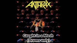 Anthrax - Caught in a Mosh (Drums only)