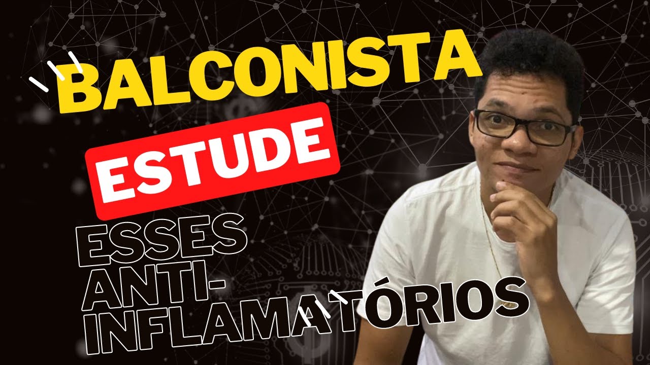 Aprenda esses Anti-inflamatórios e SEJA BALCONISTA DE FARMÁCIA