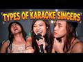 TYPES OF CRAZY KARAOKE SINGERS