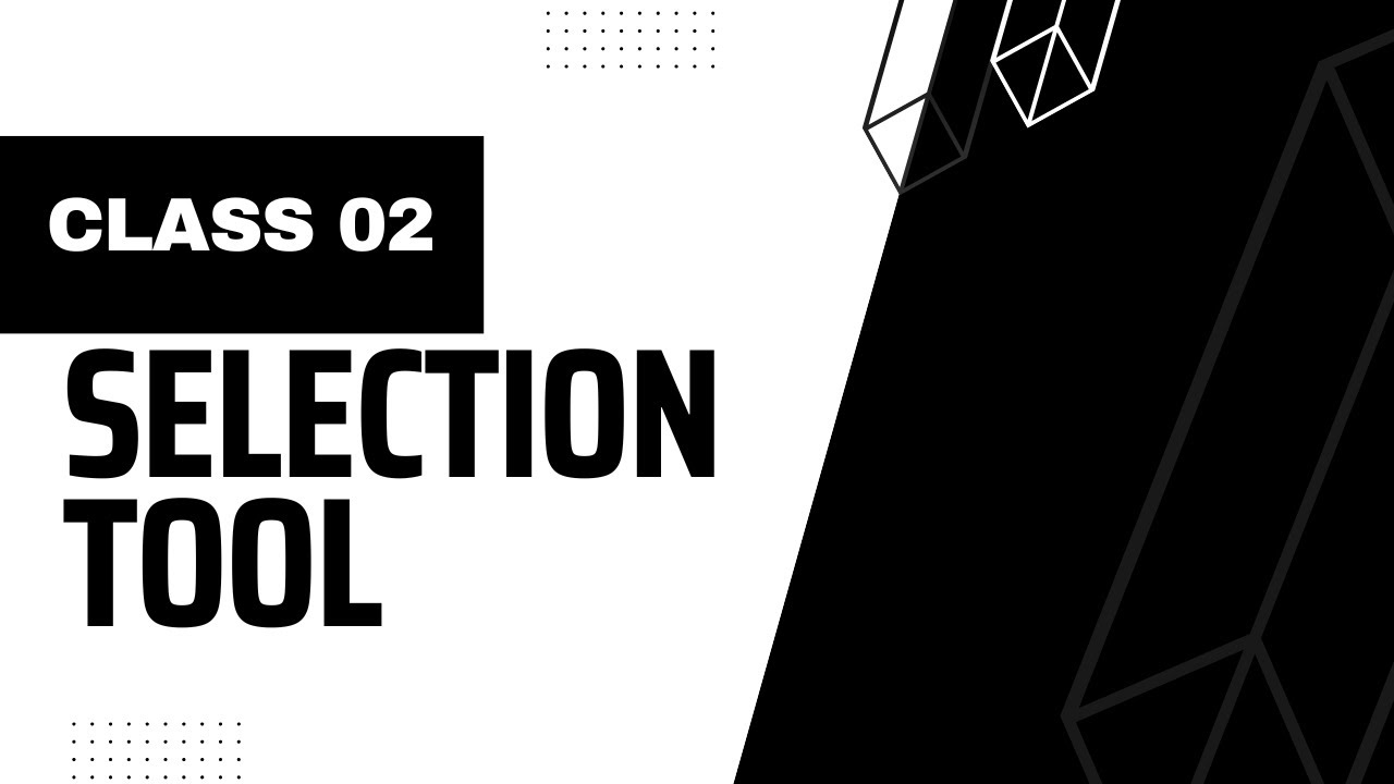 Adobe Illustrator _ Class 02 _ Selection Tool - YouTube