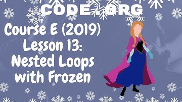 Code.org - Course E (2019) - Lesson 13 : Nested Loops with Frozen