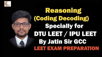 Reasoning ( Coding Decoding ) || DTU LEET / IPU LEET / Special || By Jatin Sir GCC  || LEETCOACHING