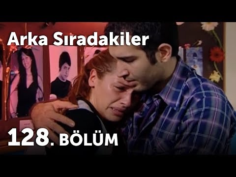 Arka Sıradakiler 128.Bölüm