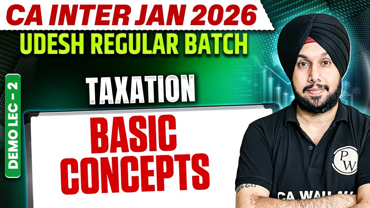 CA Inter Jan 2026 Taxation: Basic Concepts || Udesh Regular Batch Demo ...