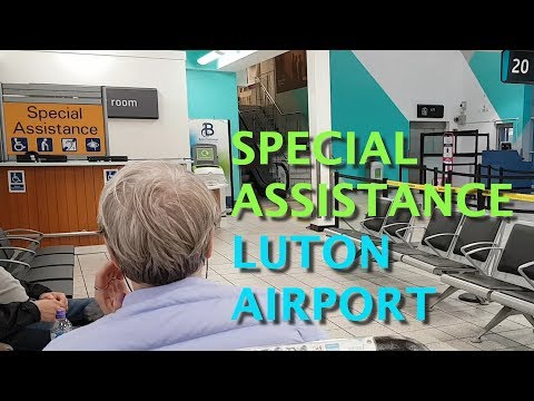 SPECIAL ASSISTANCE - LUTON AIRPORT