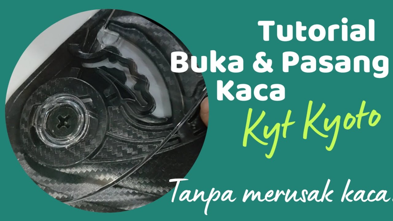Cara Lepas Kaca Helm dan Pasang Visor Helm Kyt Kyoto