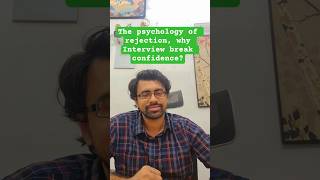 Psychology of Rejection: Why Interviews Break Confidence? #shorts #career #mindset