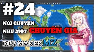 NÓI CHUYỆN NHƯ MỘT CHUYÊN GIA | E24 | Hướng dẫn RPG Maker MZ | LÀM GAME KHÔNG CODE!