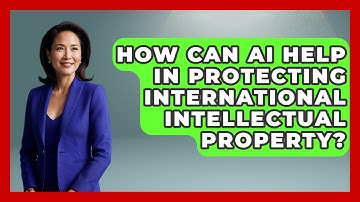 How Can AI Help In Protecting International Intellectual Property? - International Policy Zone