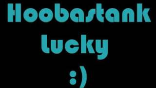 Video thumbnail of "Lucky - Hoobastank"