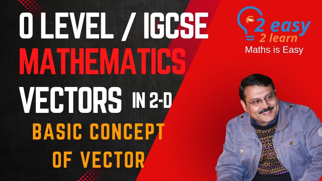 Basic Concept of a vector | IGCSE | O Level | Mathematics - YouTube