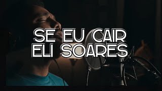 SE EU CAIR | Eli Soares |📝Letra & Música 🎶| 2021