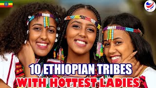 10 Ethiopian Tribes With Most Beautiful Women