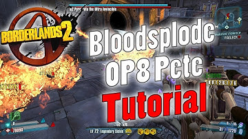 Borderlands 2 | Bloodsplode OP8 Pyro Pete | Tutorial