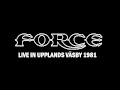 FORCE   Memories Live in Upplands Väsby 1981