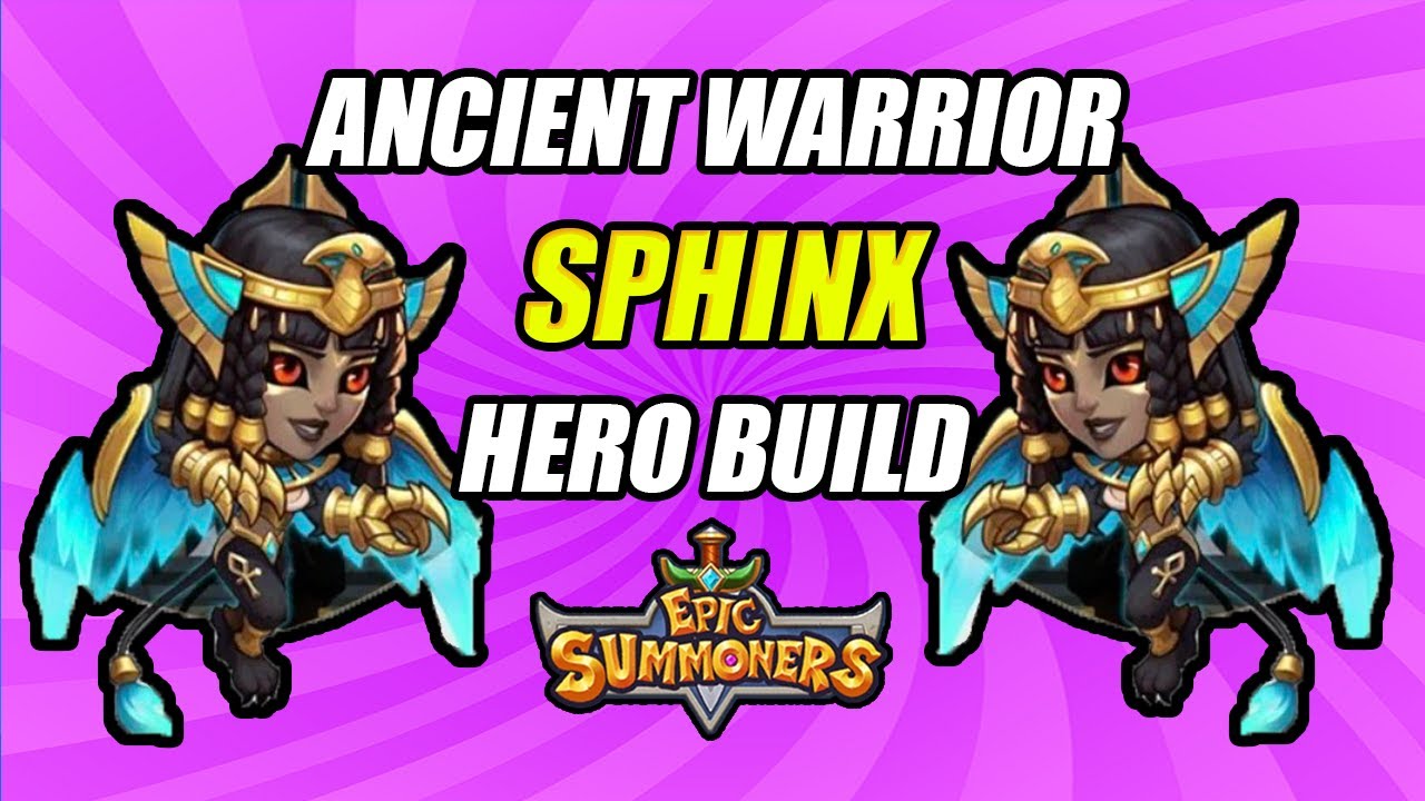 Epic Summoners – Ancient Hero Sphinx – Recommended Builds