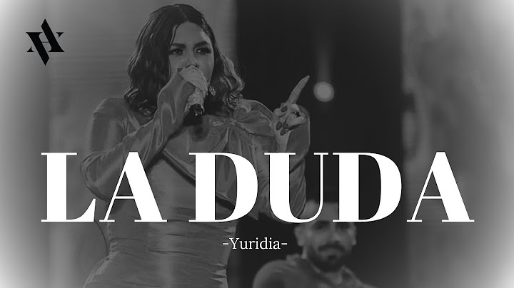 LA DUDA - Yuridia (LETRA)