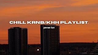 [PLAYLIST] chill krnb/khh | 40 min