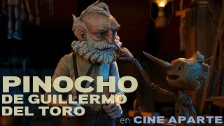 Cine aparte • Pinocho de Guillermo del Toro