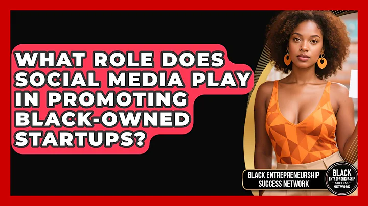 What Role Does Social Media Play in Promoting Black-Owned Startups?