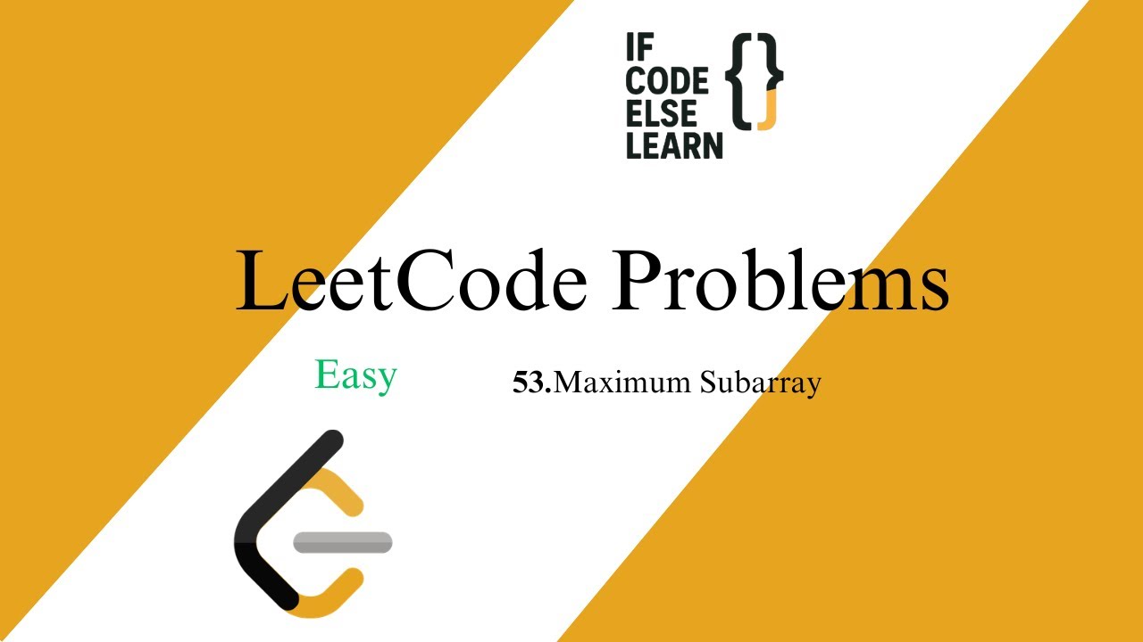 LeetCode 53 | Maximum Subarray | Easy | If Code Else Learn - YouTube