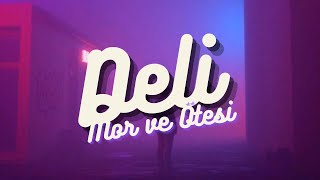 mor ve ötesi - Deli 【Lyrics&Translation】 Resimi