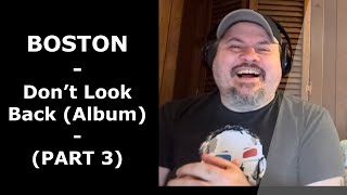 BOSTON | Don’t Look Back (Part 3) | Full Album Reaction