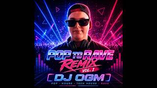 OGM - Pop To Rave Remix Vol. 1 (2026)