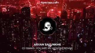 DJ Snake- You Are My High[AS REMIX]