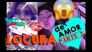 Locura De Amor Parte 2