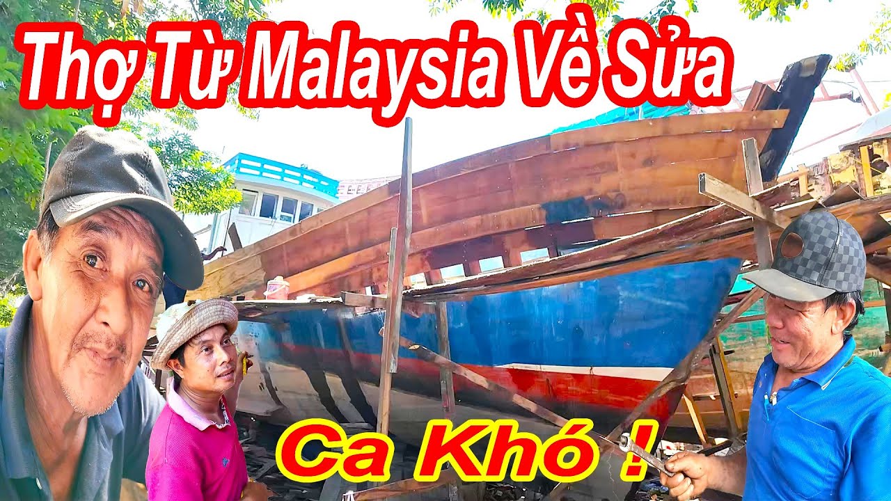 Bất Ngờ Thợ Đóng Tàu Malaysia Về Làm Việc Cho Thầu Đóng Tàu Kiên Giang