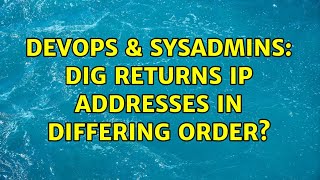 DevOps & SysAdmins: dig returns ip addresses in differing order? (2 Solutions!!)